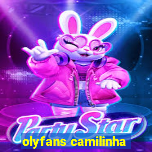 olyfans camilinha